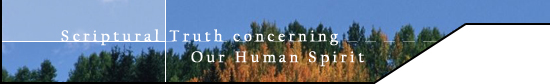 Scriptural Truth concerning our Human Spirit